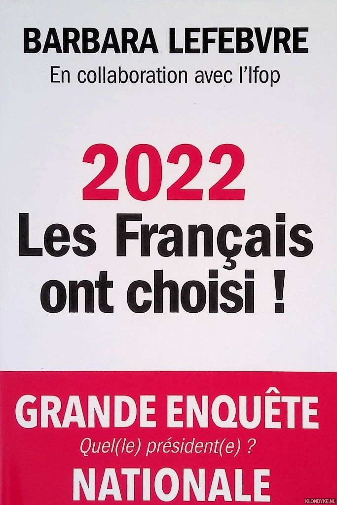 Lefebvre, Barbara - 2022: les Français ont choisi !