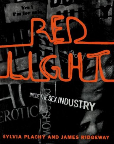 Plachy, S; Ridgeway, J - Red Light, inside the sex industry