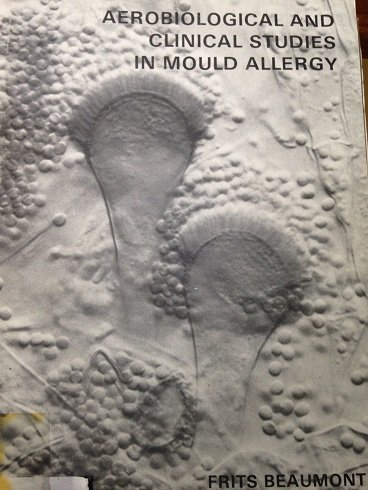 Beaumont, Frits - Aerobiological and clinical studies in mould allergy