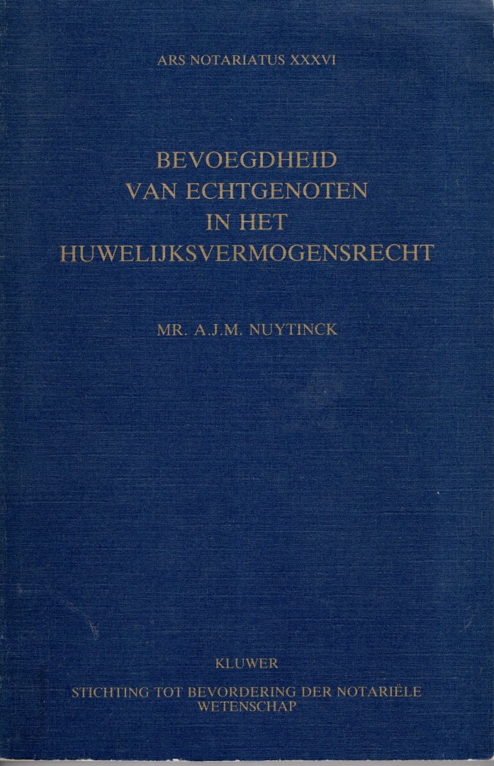 Nuytinck, A.J.M. - Bevoegdheid van echtgenoten in het huwelijksvermogensrecht.