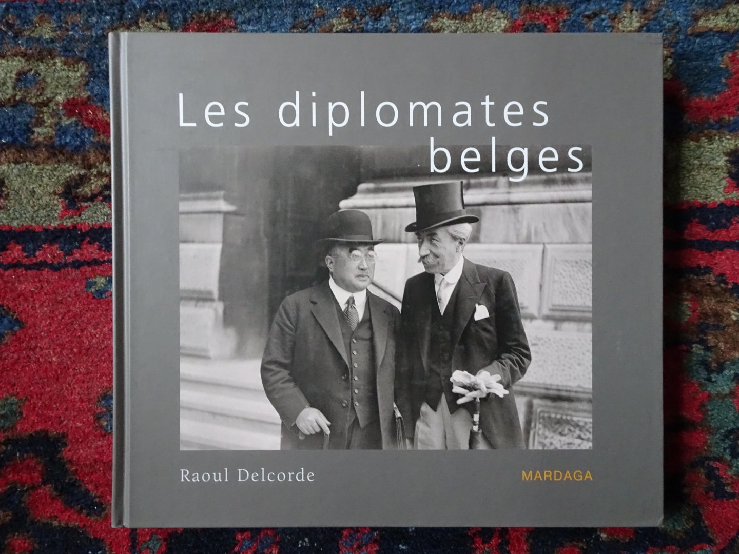 Delcorde, Raoul - LES DIPLOMATES BELGES