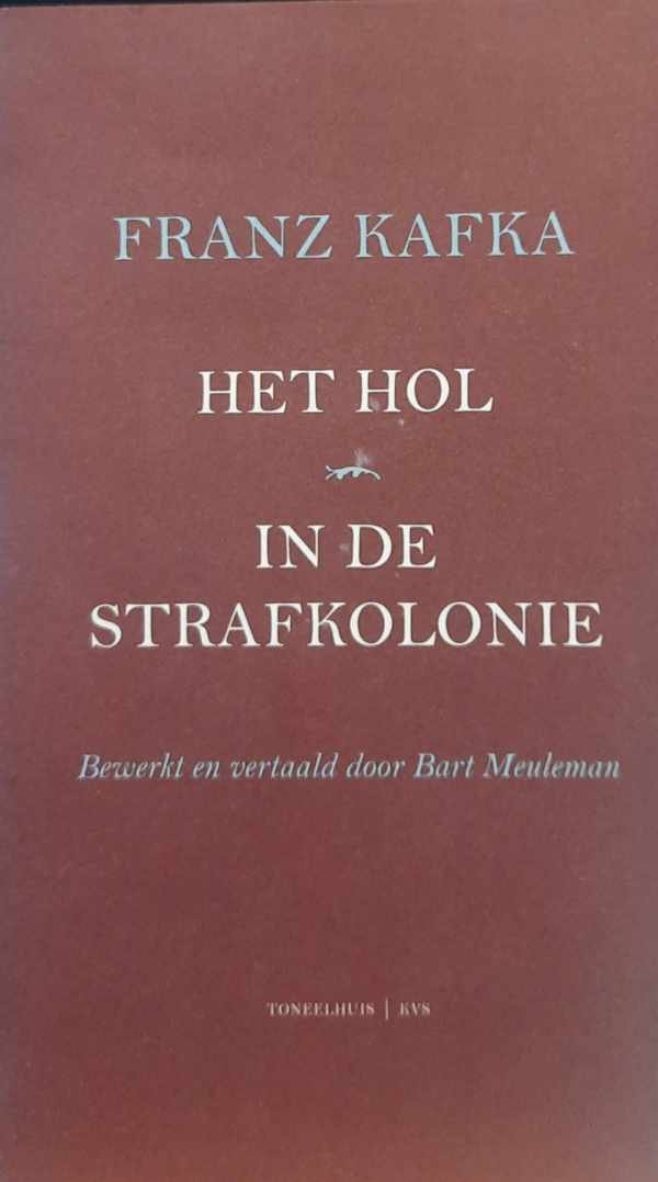 KAFKA Franz - Het hol - In de strafkolonie