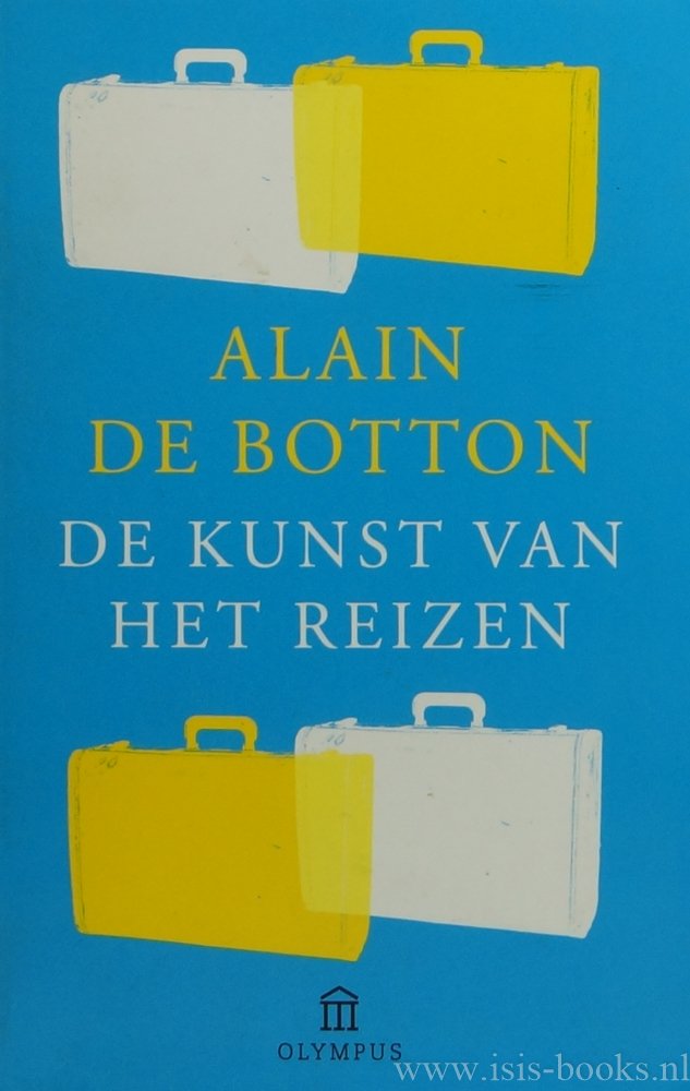 BOTTON, A. DE - De kunst van het reizen. Vertaald door Jelle Noorman.