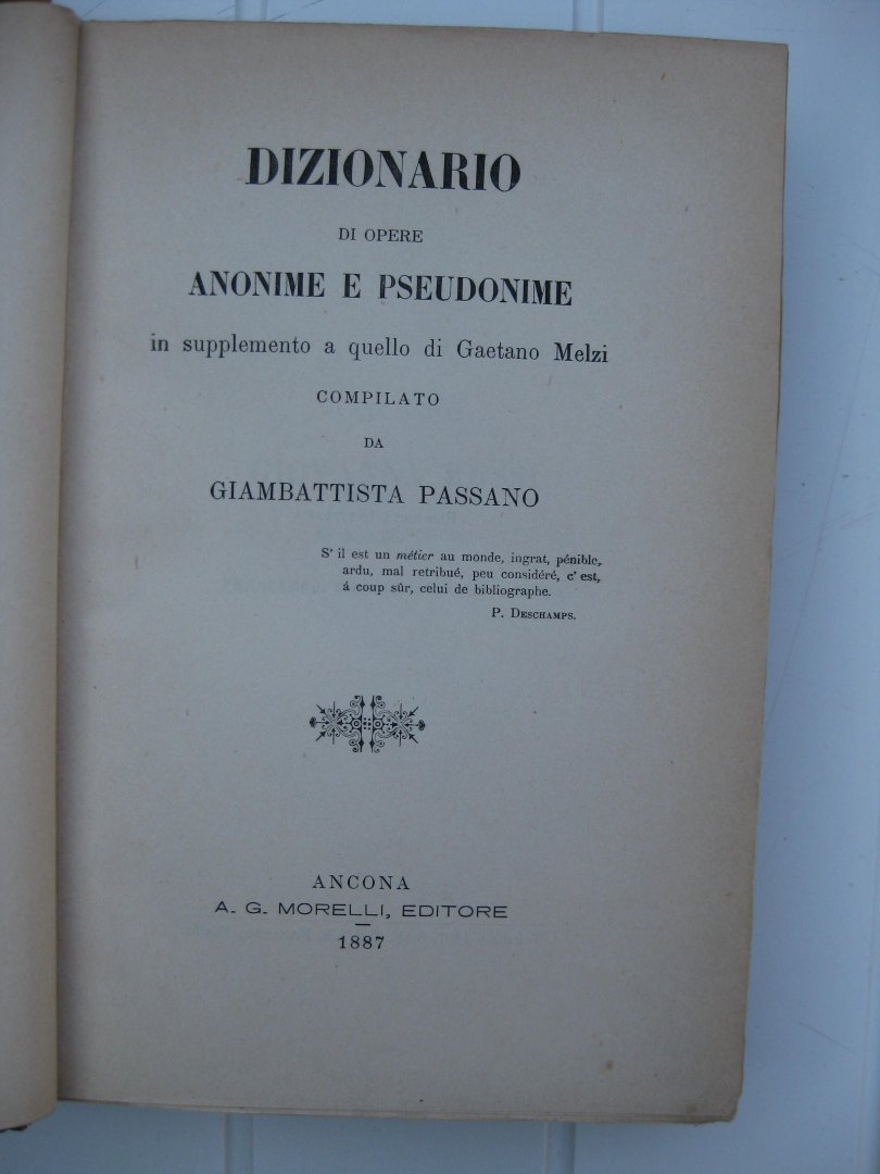 Melzi, Gaetano e Passano, Giambattista e Rocco, Emmanuele - Dizionario di opere anonime e pseudonime di schrittori italiani o come che sia aventi relazione all'Italia. Tomo I, II e III + Dizionario di opere anonime e pseudonime in supplemento a quella di G.M. compilato da G.P.