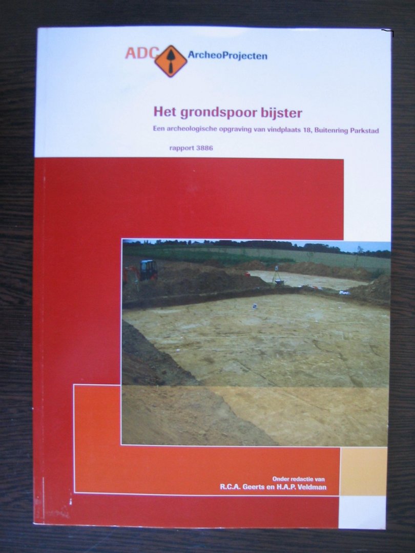 Geerts, R.C.A. en H.A.P. Veldman - Het grondspoor Bijster. Een archeologische opgraving van vindplaats 18, Buitenring Parkstad