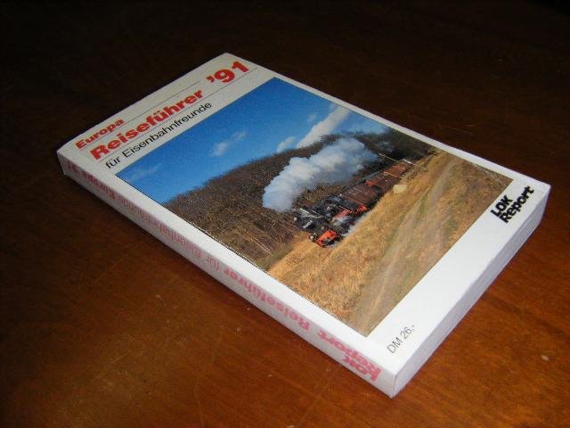 Stegemann, Georg. - Europa Reisefuhrer `91 fur Eisenbahnfreunde.
