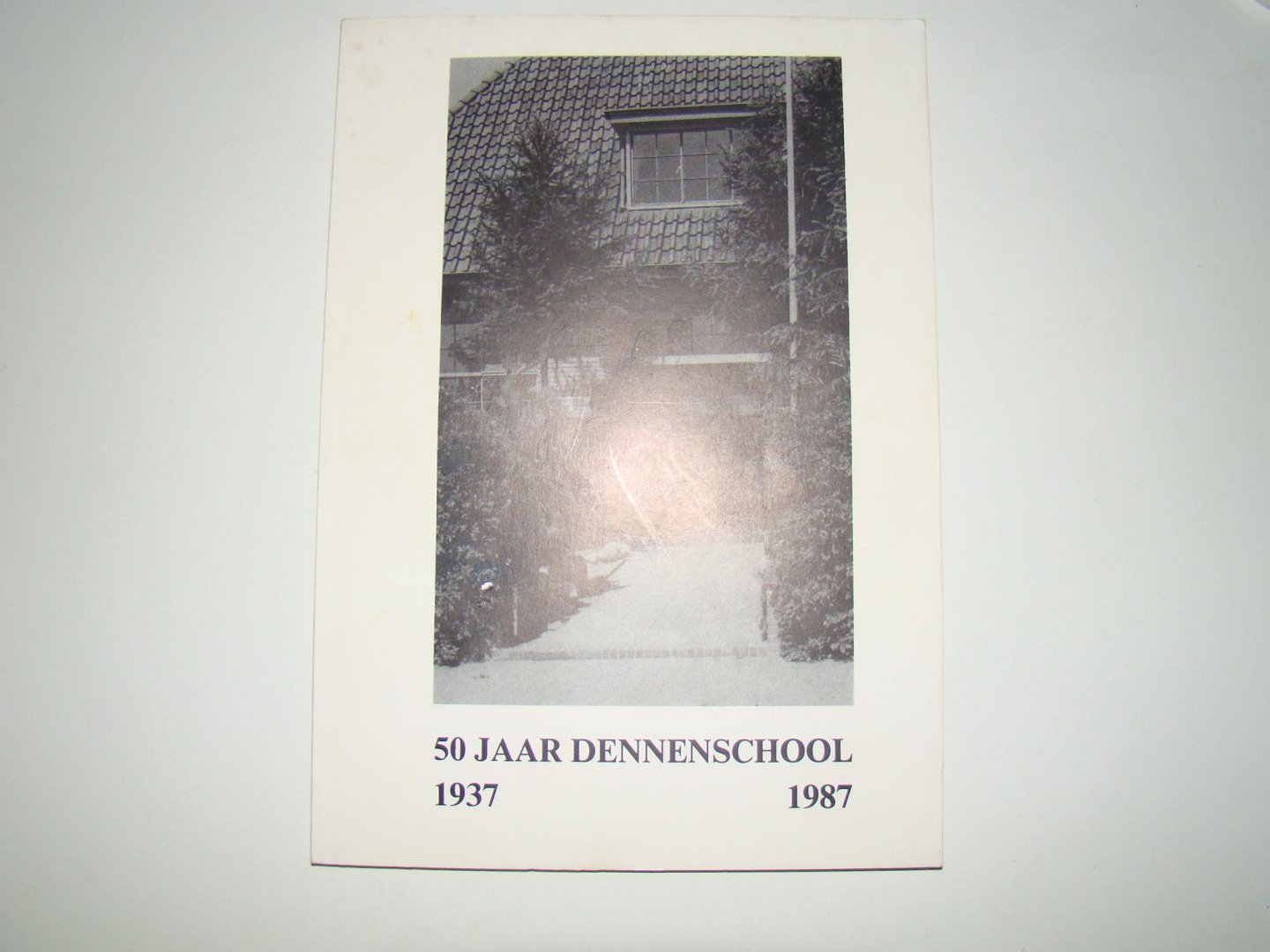 B. Doedens - J. Schuiling - 50 jaar Dennenschool 1937 - 1987