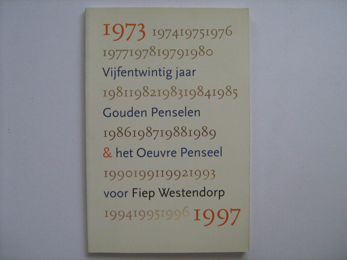 meerdere schrijvers - 25 jaar Gouden Penselen en het Oeuvre Penseel voor Fiep Westendorp 1973 - 1997