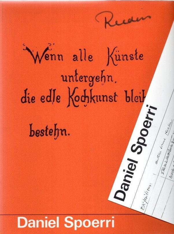 SPOERRI, Daniel - Wenn alle Künste untergehn, die edle Kochkunst bleibt bestehn. - Katalogusnummer 502a -  + Poster.