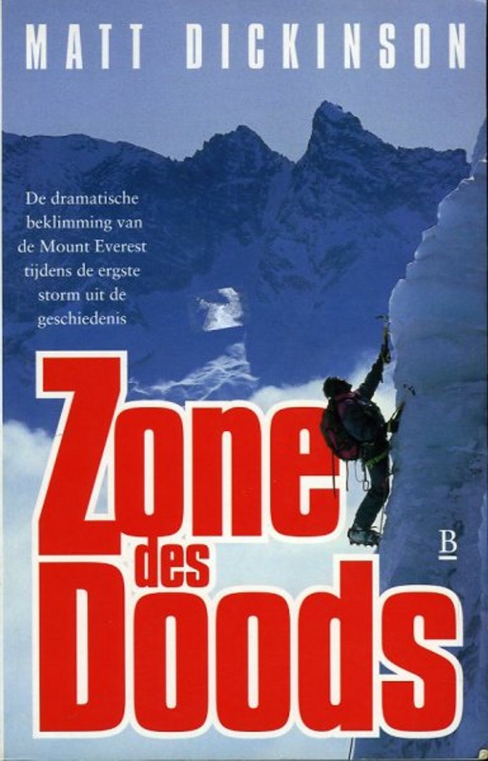 DICKINSON, Matt - Zone des doods. De dramatische beklimming van de Mount Everest tijdens de ergste storm uit de geschiedenis