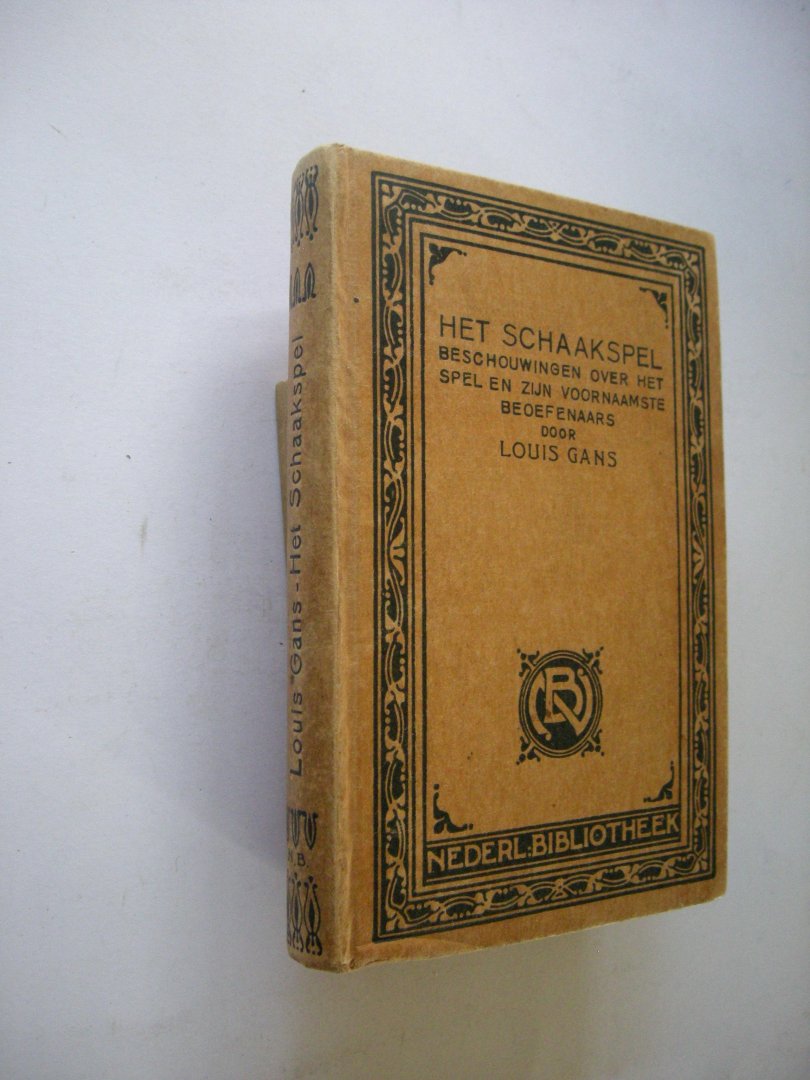 Gans, Louis / decoratie A.C.Berlage - Het schaakspel. Beschouwingen over het spel en zijn voornaamste beoefenaars