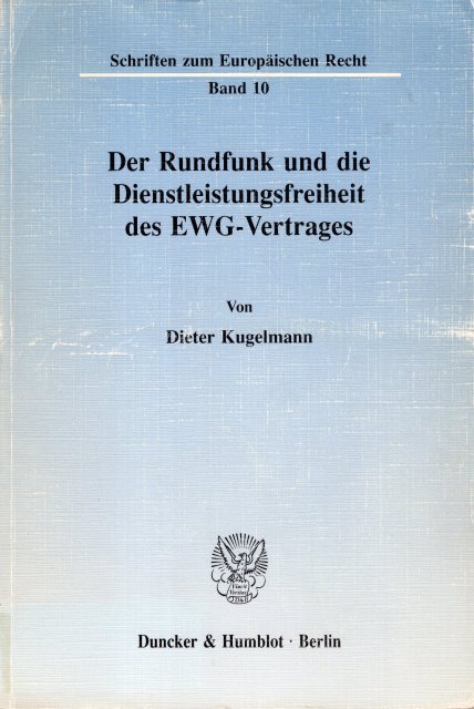 Kugelmann, Dieter. - Der Rundfunk und die Dienstleistungsfreiheit des EWG-Vertrages.