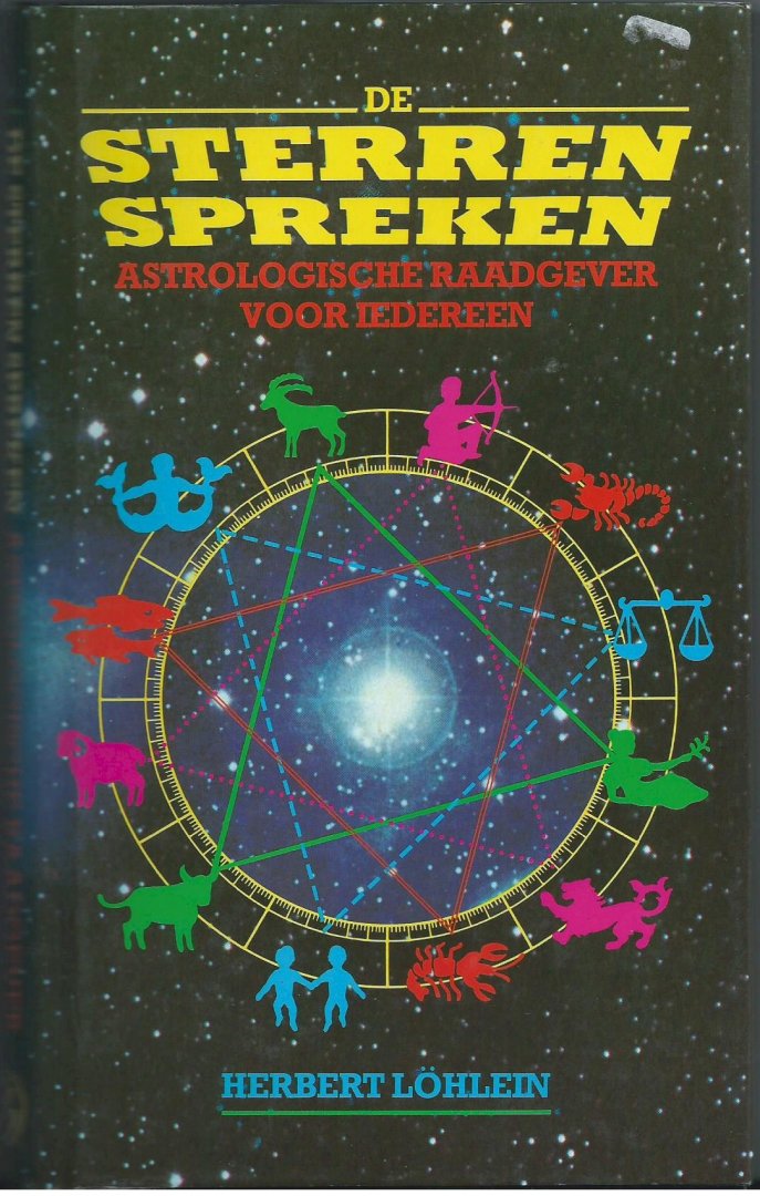 Löhlein, Herbert - De Sterren Spreken - Astrologische raadgever voor iedereen
