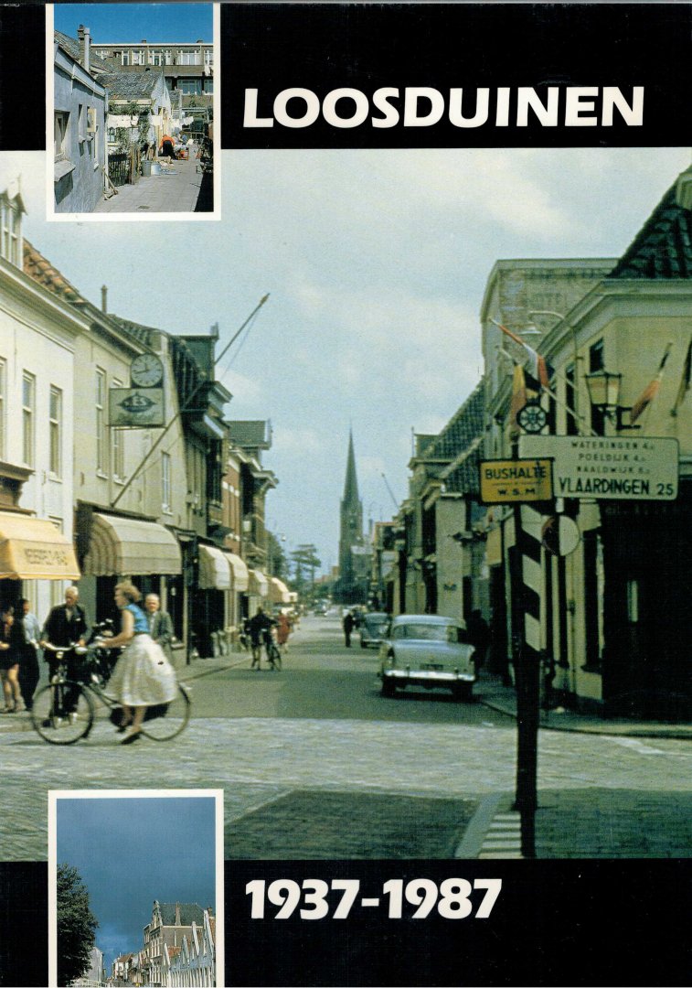 Beus, Cas De / Molenkamp, Arie / Ruyven, Piet Van/ Spierings, Co (eindredactie) - Loosduinen 1937-1987