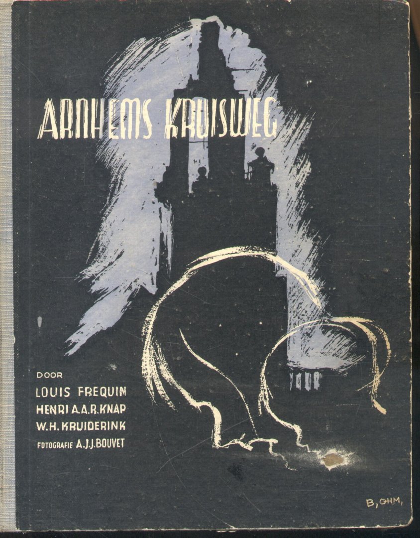 Frequin, Louis / Knap, Henri A.A.R. / Kruiderink, W.H. - Arnhems Kruisweg