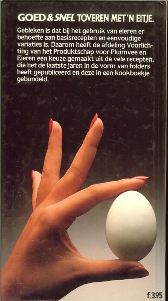 Burema Erdie fotografie: Henk van de Heyden,Jo Misdom, Culinaire realisatie: John Nijsen - Goed & Snel toveren met 'n eitje..Warenkennis, vorming van het ei, eierdranken, koken, nagerechten, gebak, eiergerechten uit de oven, voedings waarde,