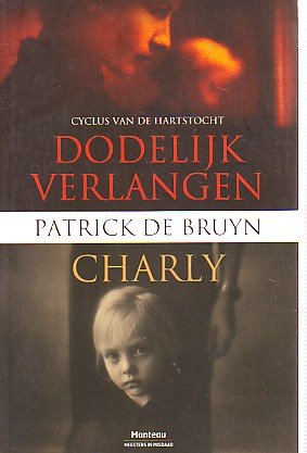 Patrick de bruyn - Dodelijk verlangen & Charlie