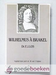 Los, Dr. F.J. - Wilhelmus a Brakel --- Herdruk, ingeleid door W. van `t Spijker.