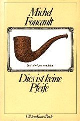 Dies ist keine Pfeife. Mit 2 Briefen u. 4 Zeichnungen von René Magritte. Mit einem Nachwort und übers. von Walter Seitter.