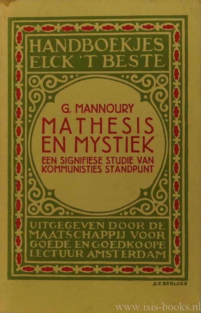 MANNOURY, G. - Mathesis en mystiek. Een signifiese studie van kommunisties standpunt. Herdruk van de oorspronkelijke uitgave van 1924. Ingeleid door J. Ch. Boland.
