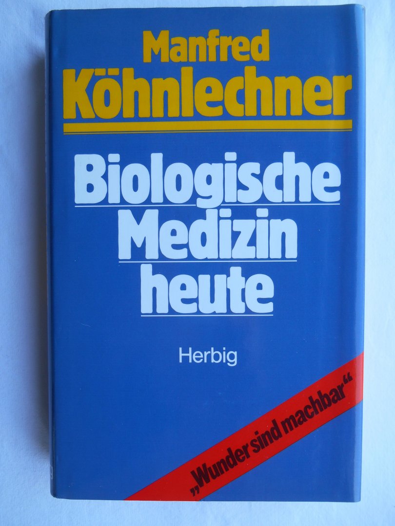 Köhnlechner, Manfred - Biologische Medizin heute