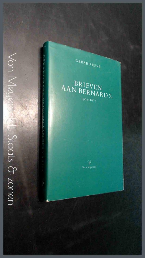 Reve, Gerard - Brieven aan Bernard S. 1965 - 1975
