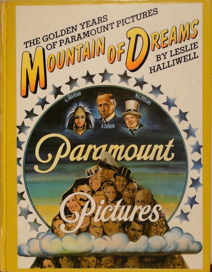 Halliwell, Leslie - Mountain of dreams : the golden years of Paramount Pictures