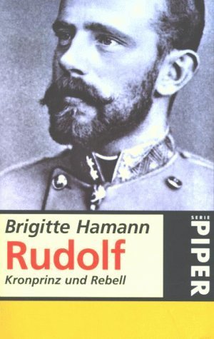 Hamann, Brigitte - Rudolf - Kronprinz und Rebell