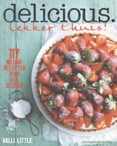 Little , Valli . [ isbn 9789059564916 ] 5115 - Delicious . 3  . ( Lekker thuis ! 117 Nieuwe recepten voor elk seizoen . Lente - Zomer - Herfst - Winter . ) Weer een heerlijk nieuw boek van de makers van delicious. 117 nieuwe recepten voor elk seizoen en voor elk moment, om lekker thuis samen -