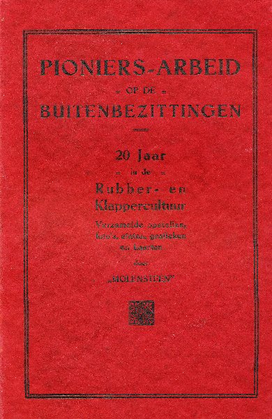 Molensteen - Pioniers-arbeid op de Buitenbezittingen : 20 Jaar in de Rubber- en Klappercultuur.