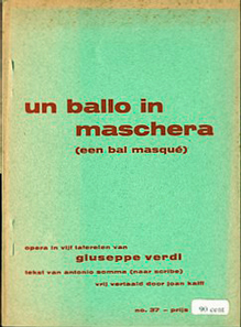VERDI, Giuseppe / Somma, Antonio (naar Scribo) & Kalff, Joan (vert.) - UN BALLO IN MASCHERA (een bal masqué), opera in vijf taferelen