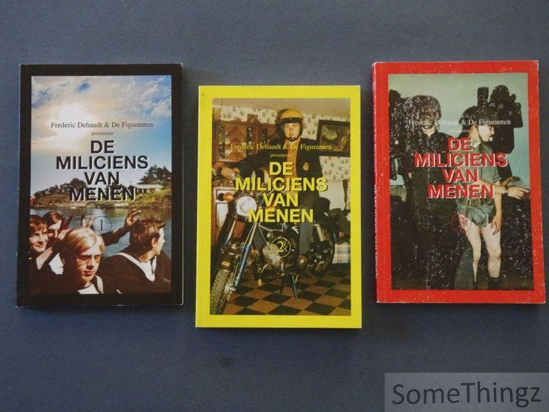 Frederic Dehaudt (i.s.m. De Figuranten) - De miliciens van Menen. Deel 1, 2 en 3. (Compleet.)