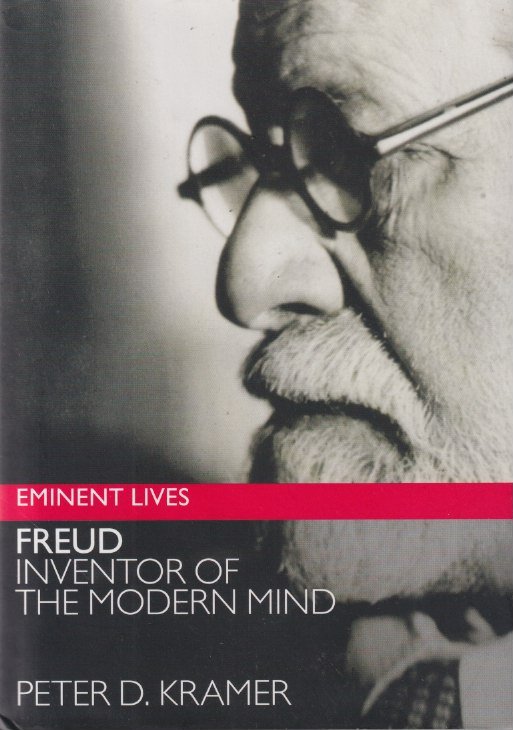 Kramer, Peter D. - Freud: Inventor of the Modern Mind