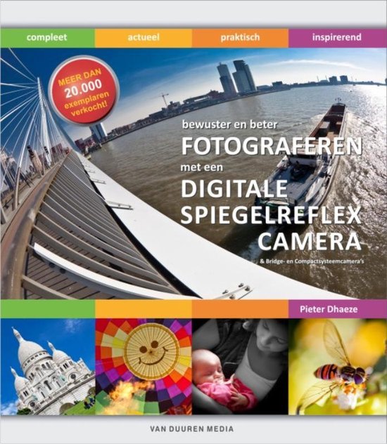 Pieter Dhaeze - Bewuster en beter Fotograferen met een Digitale Spiegelreflexcamera