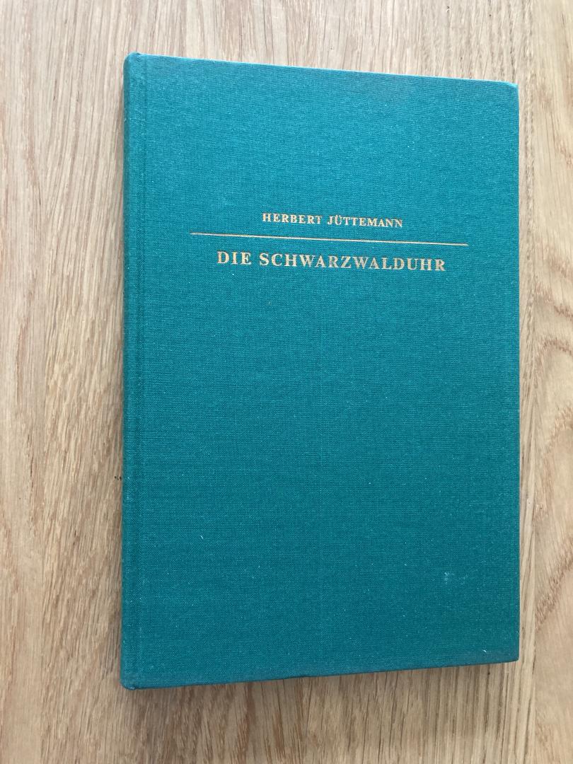 Jüttemann, Herbert - Die Schwarzwalduhr