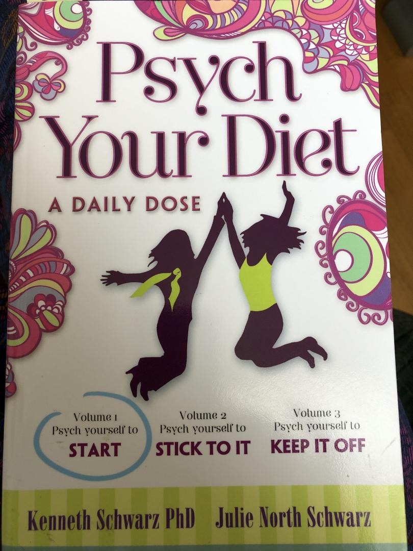 Schwarz PhD, Kenneth - Psych Your Diet / A Daily Dose   Volume 1. Psych Yourself to START