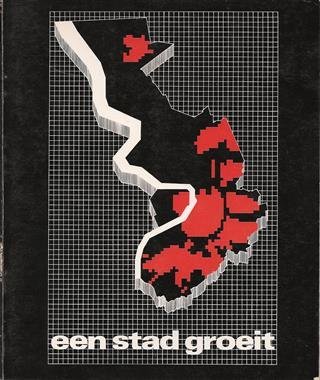 DE NAVE Francine, TIJS Rutger, HIMLER Albert, VERMEYEN Armand, e.a. - Een stad groeit. Eenheid in verscheidenheid. Tentoonstellingcatalogus, 7 juli - 26 september 1984. Stadsfeestzaal Antwerpen.