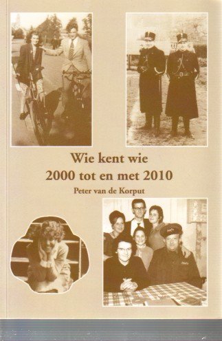 Korput v.d, Peter - wie kent wie, 2000 tot en met 2010