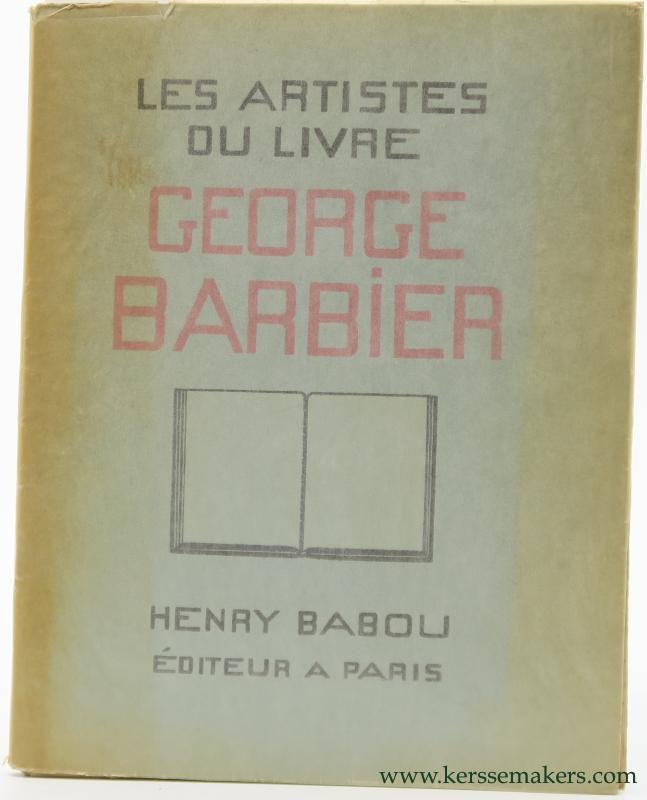 Vaudoyer, Jean-Louis - George Barbier. Étude critique, précédée d'une Lettre en vers par Henri de Régnier. Portrait par Charles Martin.