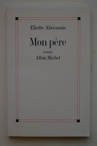 Abecassis, Eliette - Mon Pere ( Blindstempeltje Ex Libris )