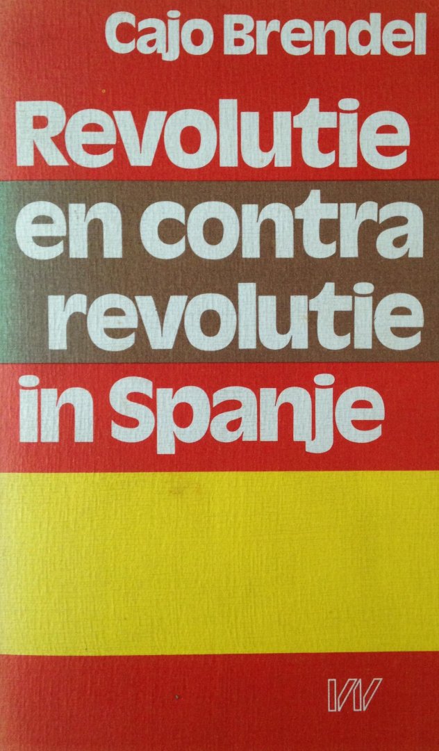 Brendel, Cajo - Revolutie en contrarevolutie in Spanje - Een analyse