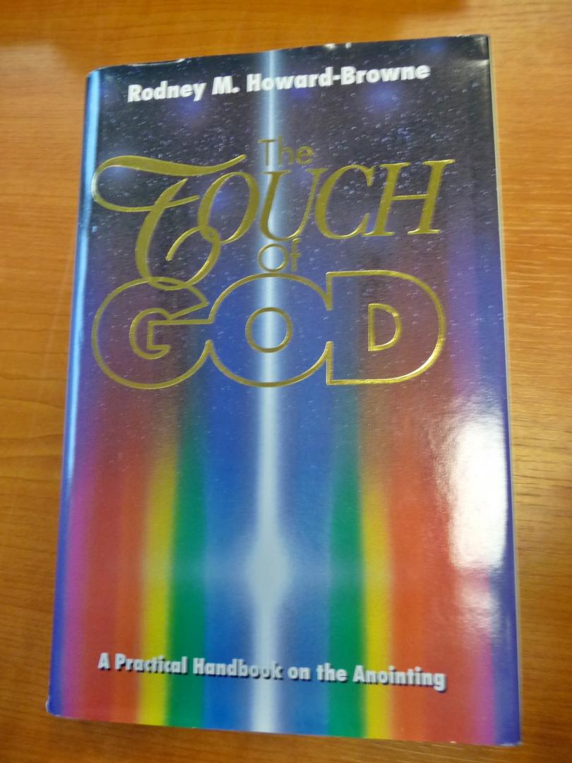 Howard-Browne, Rodney M. - The Touch of God - A Practical Handbook on the Anointing