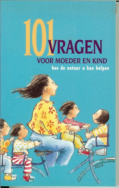 Bouter, B  &  H.K. Luijendijk  ..  R. Oppedijk met illustraties Marit Tornqvist - 101 VRAGEN voor moeder en kind ,hoe de natuur kan helpen