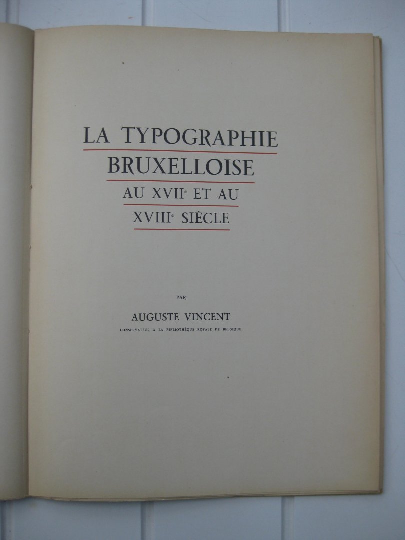 Vincent, Auguste - La Typographie Bruxelloise au XVIIe et au XVIIIe Siècle.