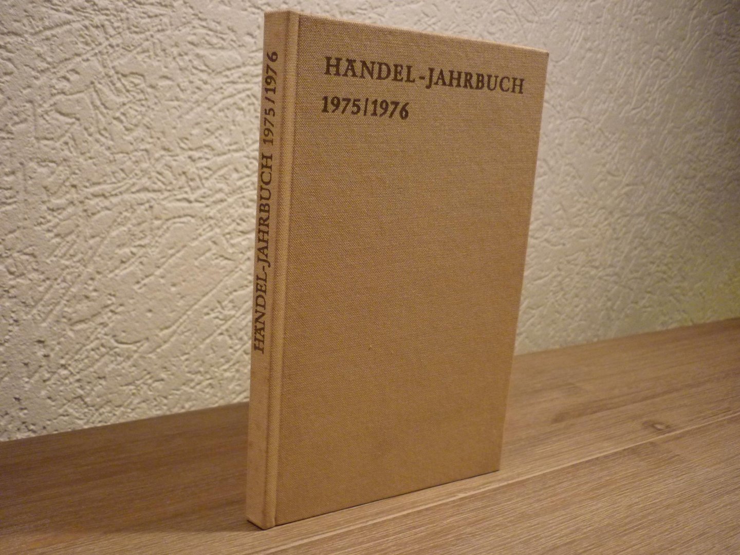 Händel; Georg Friedrich (1685–1759) - Jahrbuch 21./22. jahrgang 1975/1976; herausgegeben von der Georg Friedrich Handel-Gesellschaft