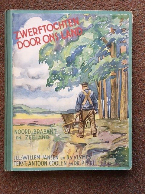 Coolen, Antoon / Ritter Jr., P.H. / Illustraties: Jansen, Jan Willem - Zwerftochten Door Ons Land: Noord-Brabant En Zeeland