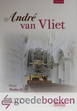 Vliet, Andre van - Fantasie Psalm 21:1 en Sonate Symphonica Psalm 8 *nieuw*
