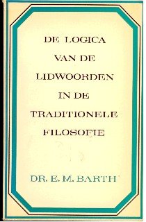 Barth, E.M. - De logica van de lidwoorden in de traditionele filosofie.