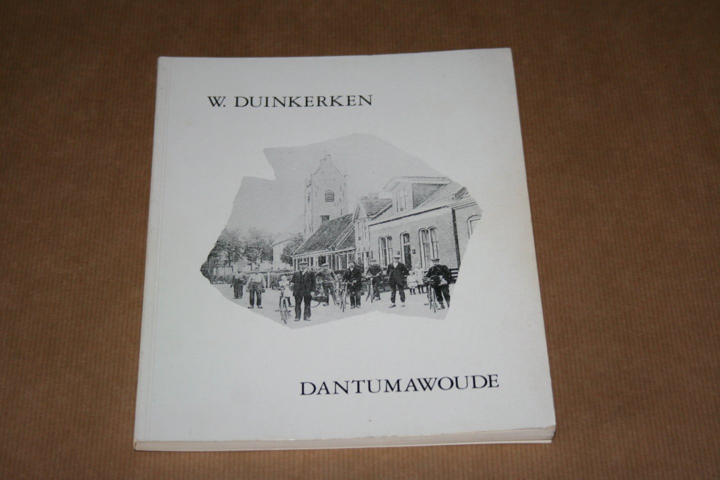 W. Duinkerken - Dantumawoude --  Een dorp in Dantumadeel