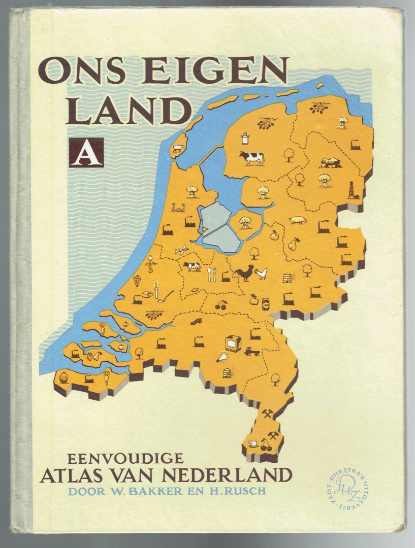 Bakker, W. & Rusch, H - Atlas  ons eigen land A